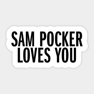 Sam Pocker Loves You Sticker